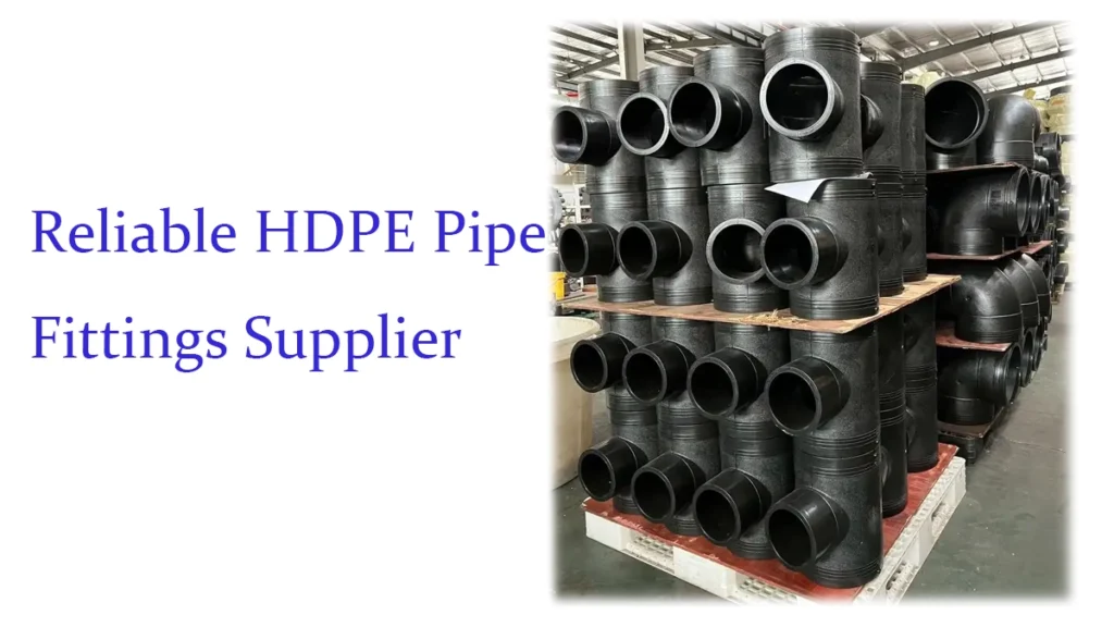 7 Reasons of Jinquan as Your HDPE Pipe Fittings Supplier